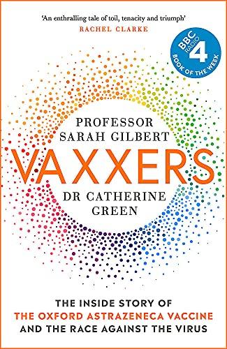 Vaxxers: The Inside Story of the Oxford Vaccine and the Race Against the Virus: The Inside Story of the Oxford AstraZeneca Vaccine and the Race Against the Virus