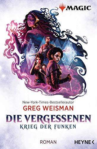 MAGIC: The Gathering - Die Vergessenen: Krieg der Funken - Roman (MAGIC™: The Gathering - Krieg der Funken, Band 2)