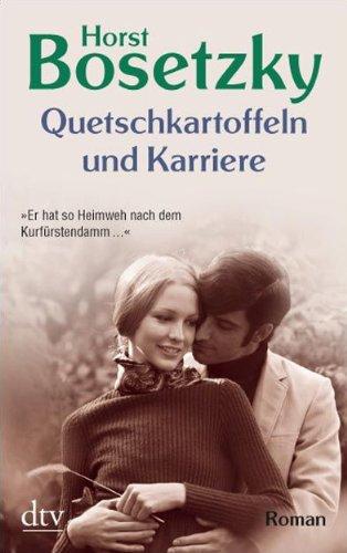 Quetschkartoffeln und Karriere: Roman