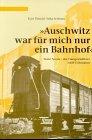 'Auschwitz war für mich nur ein Bahnhof' - Franz Novak, der Transportoffizier Adolf Eichmanns