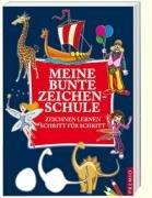 Meine bunte Zeichenschule: Zeichnen lernen Schritt für Schritt