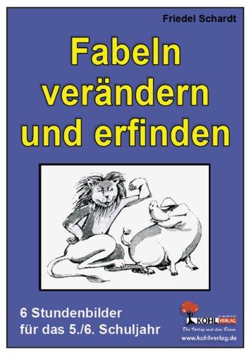 Fabeln verändern und Fabeln erfinden