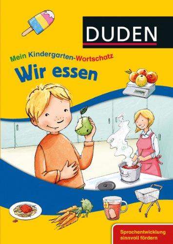 Mein Kindergarten-Wortschatz - Wir essen: Sprachentwicklung sinnvoll fördern