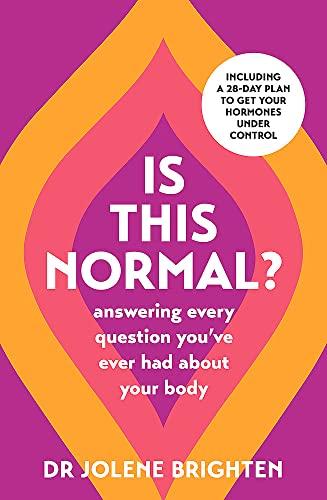 Is This Normal?: Answering Every Question You Have Ever Had About Your Body