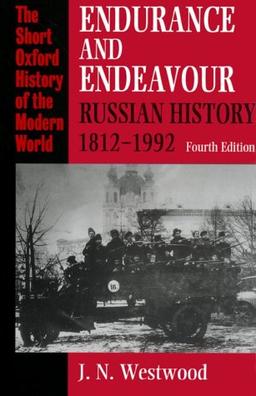 Endurance and Endeavour: Russian History, 1812-1992 (Short Oxford History of the Modern World)