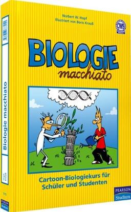 Biologie macchiato: Cartoonkurs für Schüler und Studenten: Cartoon-Biologiekurs für Schüler und Studenten (Pearson Studium - Scientific Tools)