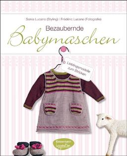 Bezaubernde Babymaschen: Lieblingsmodelle zum Stricken