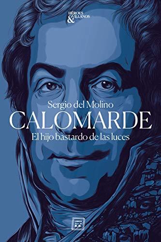 Calomarde: El hijo bastardo de las luces (Héroes y villanos, Band 1)