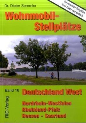 Wohnmobil-Stellplätze Deutschland West: Nordrhein-Westfalen - Hessen - Rheinland-Pfalz - Saarland