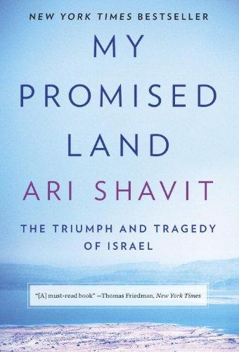 My Promised Land: The Triumph and Tragedy of Israel