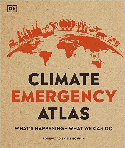 Climate Emergency Atlas: What's Happening - What We Can Do