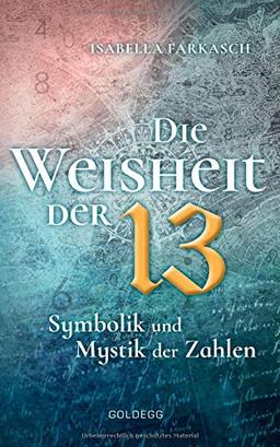 Die Weisheit der 13: Symbolik und Mystik der Zahlen