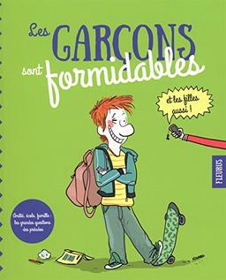 Les garçons sont formidables : et les filles aussi ! : amitié, école, famille, les grandes questions des préados