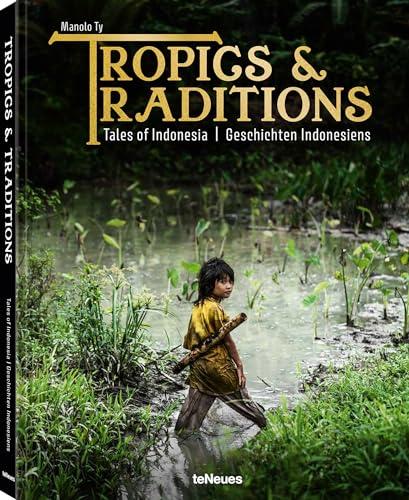 Tropics & Traditions Tales of Indonesia