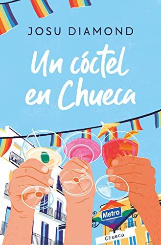 Un cóctel en Chueca (Trilogía Un cóctel en Chueca 1) (Ediciones B, Band 1)