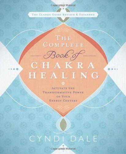 The Complete Book of Chakra Healing: Activate the Transformative Power of Your Energy Centers