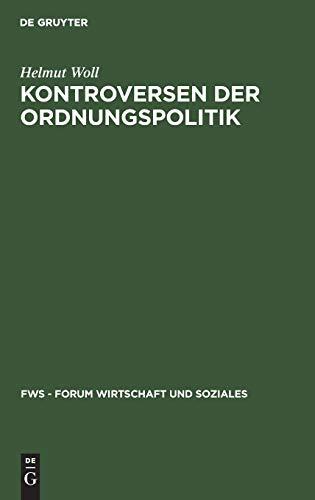 Kontroversen der Ordnungspolitik (FWS - Forum Wirtschaft und Soziales)