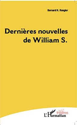 Dernières nouvelles de William S. : théâtre