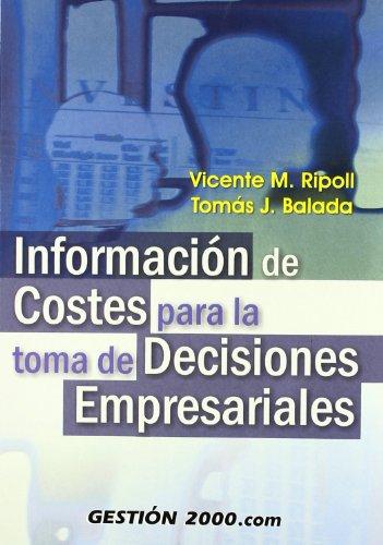 Información de costes para la toma de decisiones empresariales (FINANZAS Y CONTABILIDAD)