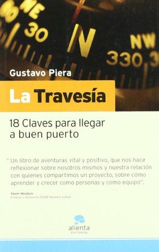 La travesía : 18 claves para llegar a buen puerto: 18 Claves para llevar a buen puerto (Narrativa Empresarial)