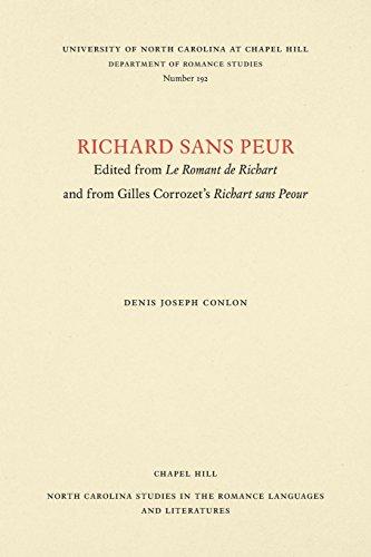 Richard sans Peur: Edited from Le Romant de Richart and from Gilles Corrozet's Richart sans Paour (North Carolina Studies in the Romance Languages and Literatu)