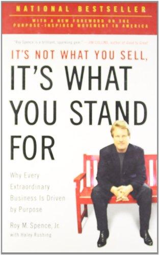 It's Not What You Sell, It's What You Stand For: Why Every Extraordinary Business Is Driven by Purpose