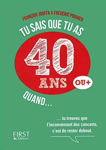 Tu sais que tu as 40 ans ou + quand...