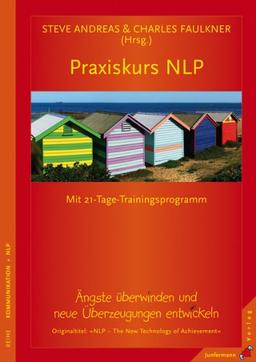 Praxiskurs NLP: Mit 21-Tage-Trainingsprogramm