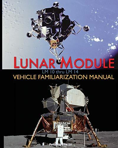 Lunar Module LM 10 Thru LM 14 Vehicle Familiarization Manual