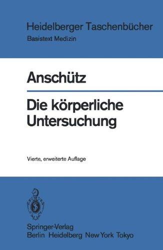 Die körperliche Untersuchung: Mit einer Einführung in die Anamneseerhebung (Heidelberger Taschenbücher)