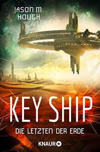 Key Ship: Die Letzen der Erde (Die Dire-Earth-Trilogie, Band 3)