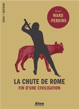 La chute de Rome : fin d'une civilisation