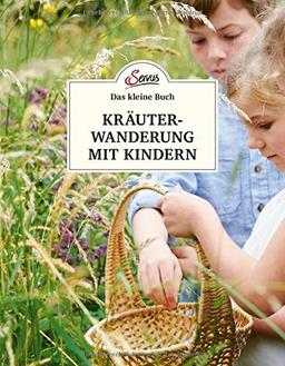 Das kleine Buch: Kräuterwanderung mit Kindern