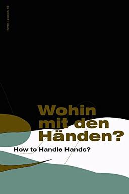 Wohin mit den Händen? How to Handle Hands?