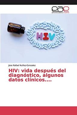 HIV: vida después del diagnóstico, algunos datos clínicos....