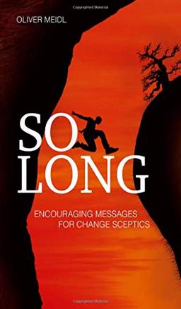 SO LONG (International English Edition): Encouraging Messages for Change Sceptics