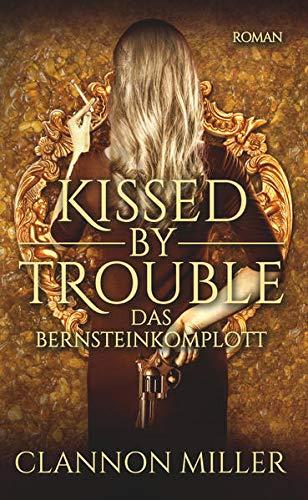 Kissed by Trouble 3: Das Bernsteinkomplott