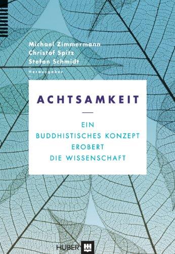 Achtsamkeit: Ein buddhistisches Konzept erobert die Wissenschaft