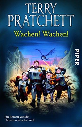 Wachen! Wachen!: Ein Roman von der bizarren Scheibenwelt (Terry Pratchetts Scheibenwelt)