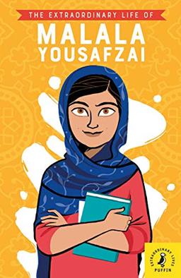 The Extraordinary Life of Malala Yousafzai (Extraordinary Lives)