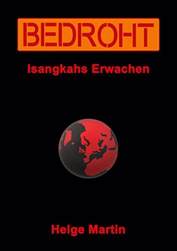 Bedroht: Isangkahs Erwachen (Isangkah - Reihe)