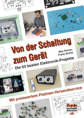 Von der Schaltung zum Gerät: Die 63 besten Elektronik-Projekte