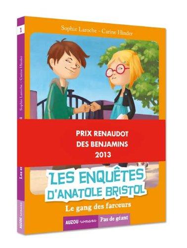 Les enquêtes d'Anatole Bristol. Vol. 1. Le gang des farceurs