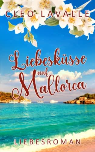 Liebesküsse auf Mallorca: Mallorca-Küsse 4 (Spritzig-romantische Liebesromane, Band 4)