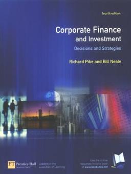 Corporate Finance & Investment: Decisions & Strategies: Decisions and Strategies