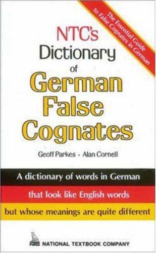 NTC's Dictionary of German False Cognates (Language - German)