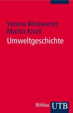 Umweltgeschichte: Eine Einführung (Uni-Taschenbücher S)