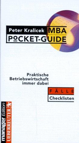 MBA Pocket- Guide. Praktische Betriebswirtschaft immer dabei. Fälle, Checklisten