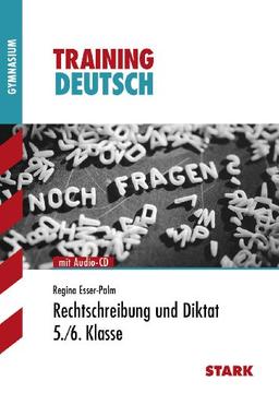 Training Deutsch Unterstufe / Rechtschreibung und Diktat 5. / 6. Klasse mit Audio-CD