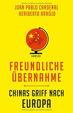 Freundliche Übernahme: Chinas Griff nach Europa